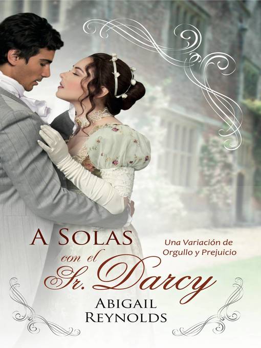 Title details for A Solas con el Sr. Darcy by Abigail Reynolds - Available